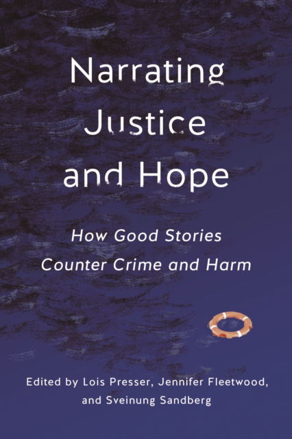 Narrating Justice and Hope: How Good Stories Counter Crime and Harm -  - Böcker - New York University Press - 9781479824496 - 4 februari 2025