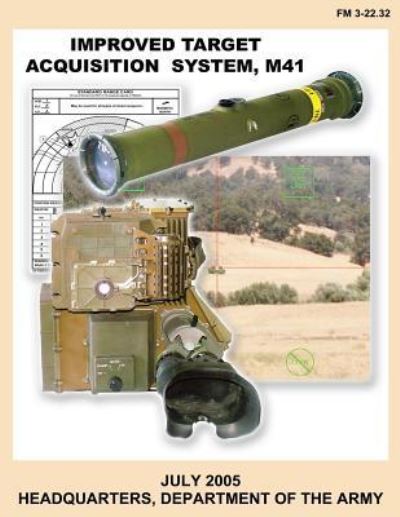 Improved Target Acquisition System, M41 (Fm 3-22.32) - Department of the Army - Books - Createspace - 9781481209496 - December 9, 2012