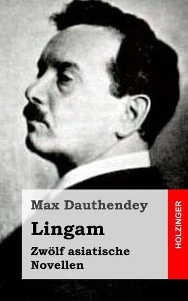 Cover for Max Dauthendey · Lingam: Zwolf Asiatische Novellen (Pocketbok) (2013)