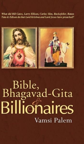 Cover for Vamsi Palem · Bible, Bhagavad-gita &amp; Billionaires (Gebundenes Buch) (2014)