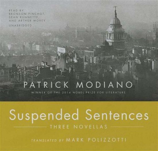 Suspended Sentences: Three Novellas - Patrick Modiano - Musikk - Blackstone Audiobooks - 9781483081496 - 16. desember 2014