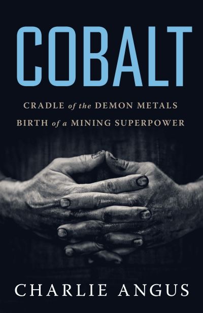 Cover for Charlie Angus · Cobalt (Book) (2022)