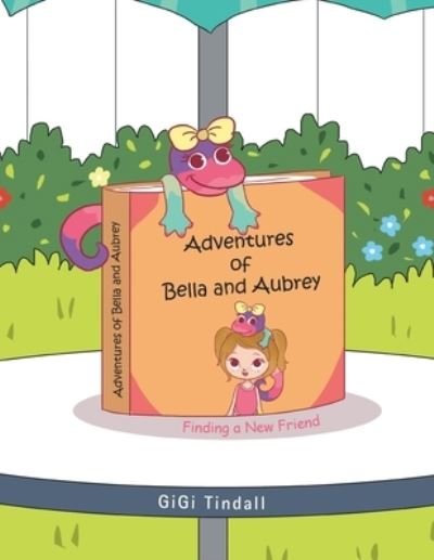 Cover for Gigi Tindall · Adventures of Bella and Aubrey (Pocketbok) (2022)