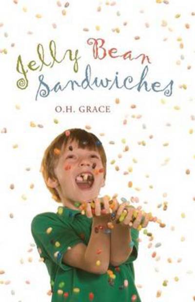 Cover for O H Grace · Jelly Bean Sandwiches (Taschenbuch) (2014)