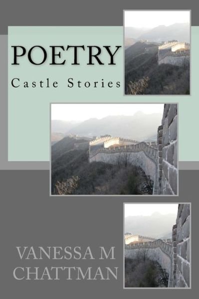 Cover for Vanessa M Chattman · Poetry: Castle Stories (Taschenbuch) (2014)