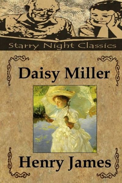 Daisy Miller - Henry James - Böcker - Createspace - 9781497433496 - 23 mars 2014