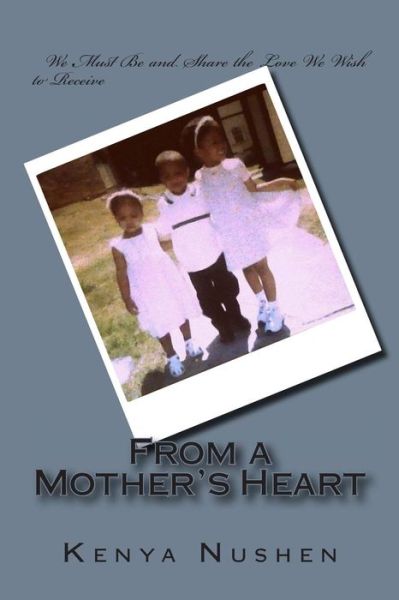 Cover for Kenya Nushen · From a Mother's Heart (Paperback Book) (2014)