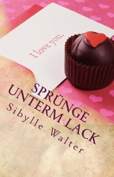 Cover for Sibylle Walter · Sprunge Unterm Lack (Paperback Bog) (2014)