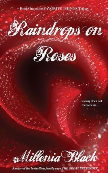 Cover for Millenia Black · Raindrops on Roses: Book One of the Favorite Things Trilogy (Paperback Bog) (2014)