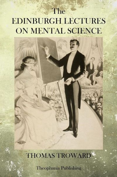 Cover for Thomas Troward · The Edinburgh Lectures on Mental Science (Pocketbok) (2014)