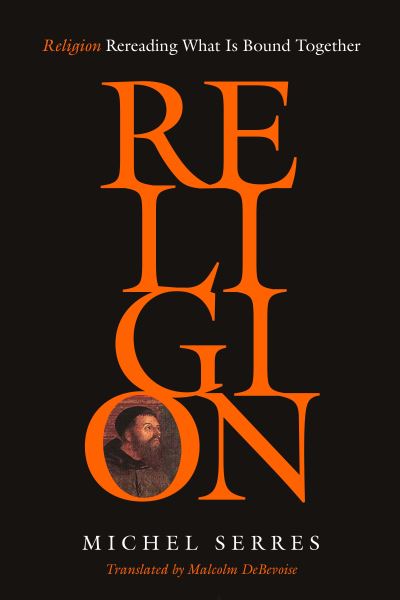 Cover for Michel Serres · Religion: Rereading What Is Bound Together (Taschenbuch) (2022)