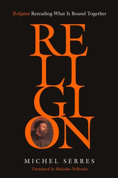 Cover for Michel Serres · Religion: Rereading What Is Bound Together (Paperback Book) (2022)