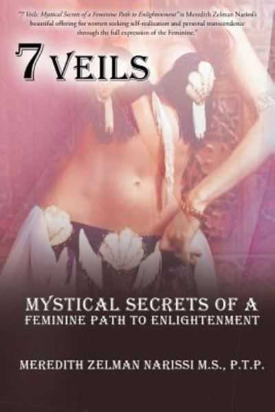 Cover for Meredith Zelman Narissi · 7 Veils Mystical Secrets of a Feminine Path to Enlightenment (Taschenbuch) (2017)