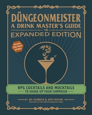 Cover for Jef Aldrich · Dungeonmeister: The Expanded Edition: RPG Cocktails and Mocktails to Shake Up Your Campaign - Dungeonmeister Series (Hardcover Book) (2025)