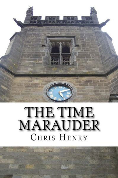 Cover for Chris Henry · The Time Marauder (Taschenbuch) (2015)