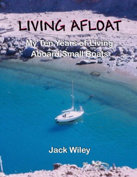 Cover for Jack Wiley · Living Afloat: My Ten Years of Living Aboard Small Boats (Pocketbok) (2015)