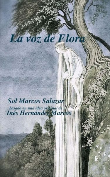 Cover for Sol Marcos Salazar · La Voz De Flora (Paperback Book) (2015)