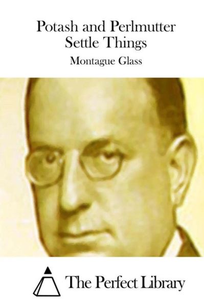 Cover for Montague Glass · Potash and Perlmutter Settle Things (Paperback Book) (2015)