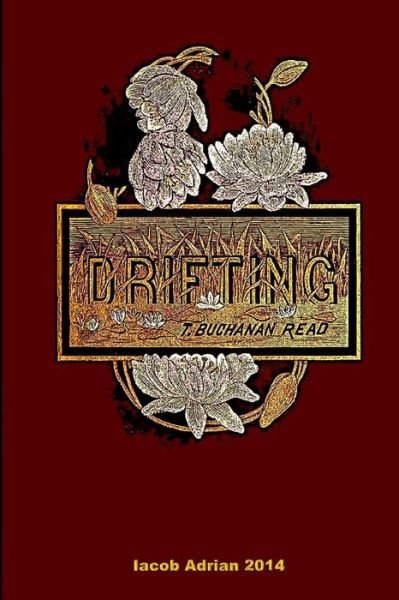Cover for Iacob Adrian · Drifting T. Buchanan Read (Paperback Bog) (2015)