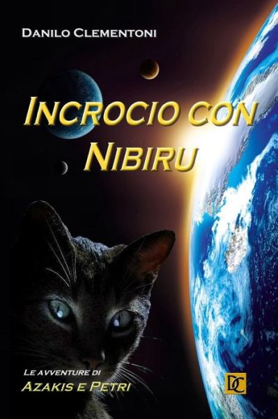 Cover for Danilo Clementoni · Incrocio Con Nibiru: Le Avventure Di Azakis E Petri (Pocketbok) (2015)