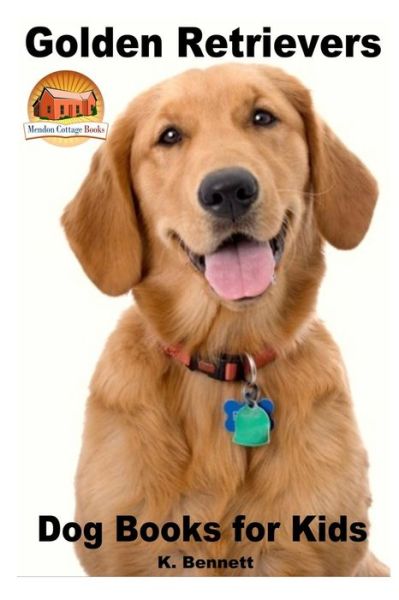 Cover for K Bennett · Golden Retrievers: Dog Books for Kids (Paperback Book) (2015)