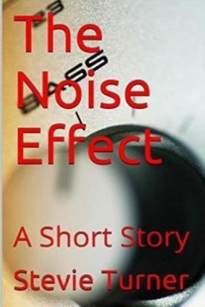 Cover for Stevie Turner · The Noise Effect (Paperback Bog) (2015)