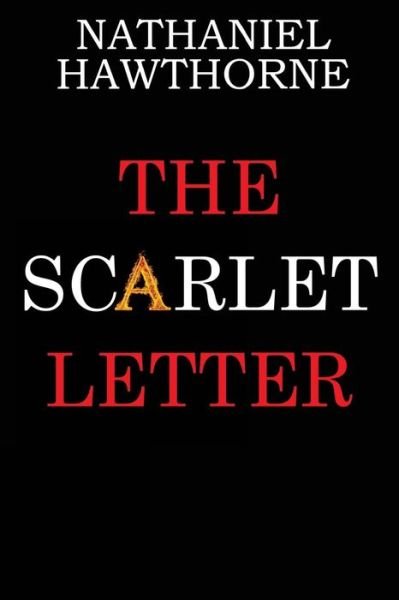 The Scarlet Letter - Nathaniel Hawthorne - Books - Createspace Independent Publishing Platf - 9781523642496 - January 23, 2016