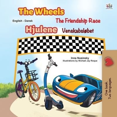 Cover for Kidkiddos Books · The Wheels -The Friendship Race (English Danish Bilingual Book for Kids) (Paperback Bog) (2020)