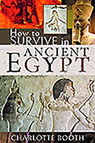 Cover for Charlotte Booth · How to Survive in Ancient Egypt (Hardcover bog) (2020)