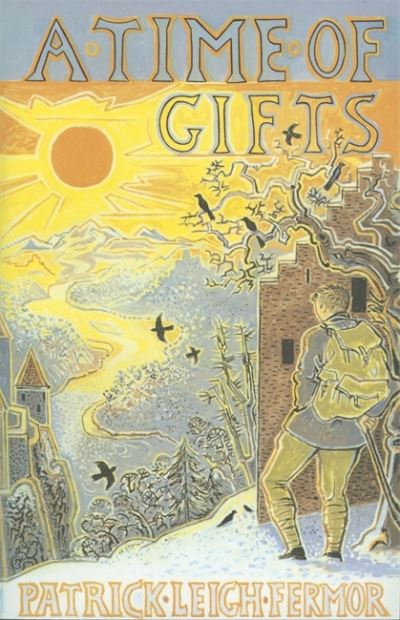 Cover for Patrick Leigh Fermor · A Time of Gifts: On Foot to Constantinople: from the Hook of Holland to the Middle Danube (Hardcover Book) (2021)