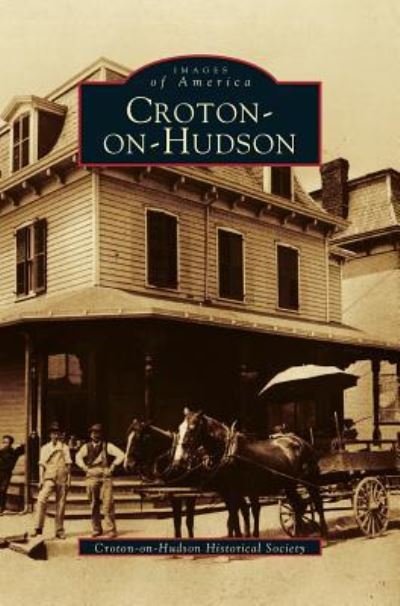 Cover for Croton-On-Hudson Historical Society · Croton-On-Hudson (Hardcover Book) (2002)