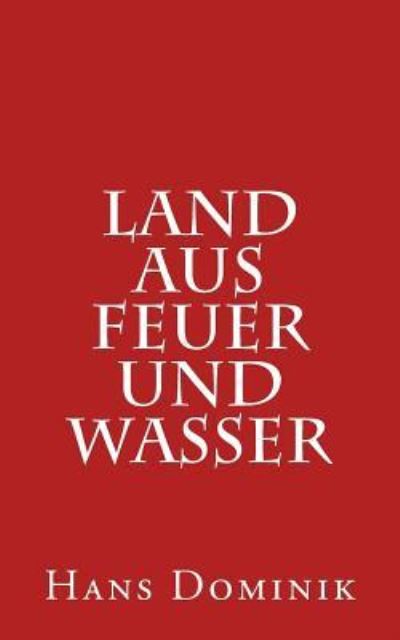 Cover for Hans Dominik · Land Aus Feuer Und Wasser (Paperback Book) (2016)