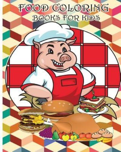 Cover for Cosmo Gaston · Food Coloring Books For Kids (Paperback Book) (2016)