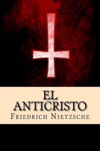 Cover for Friedrich Wilhelm Nietzsche · El Anticristo (Taschenbuch) [Spanish edition] (2016)