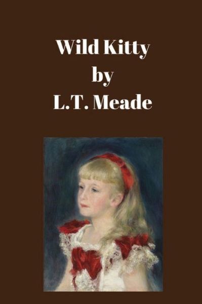 Cover for L T Meade · Wild Kitty (Paperback Book) (2016)