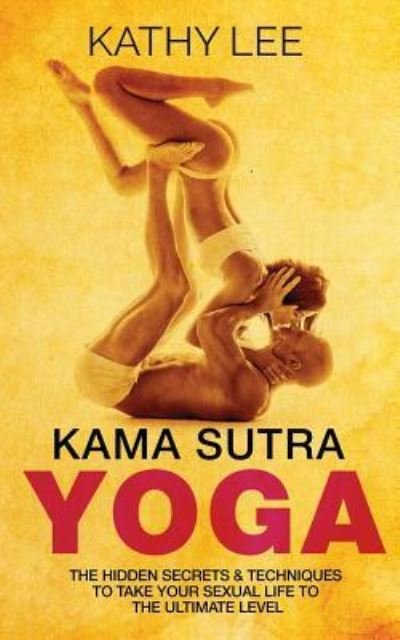 Cover for Kathy Lee · Kama Sutra Yoga (Pocketbok) (2016)