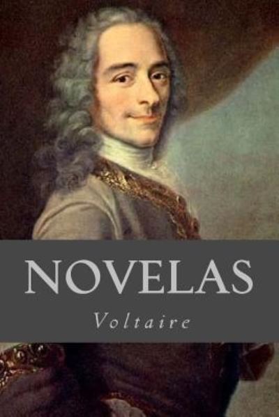 Novelas - Voltaire - Books - Createspace Independent Publishing Platf - 9781539706496 - October 24, 2016