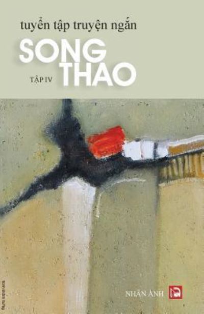 Cover for Song Thao · Tuyen Tap Truyen Ngan - Tap 4 (Paperback Book) (2016)