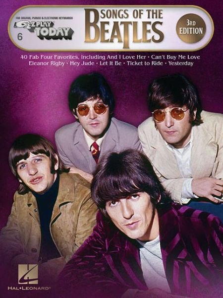 Songs of the Beatles - 3rd Edition: E-Z Play Today Volume 6 - The Beatles - Books - Hal Leonard Corporation - 9781540034496 - September 1, 2018