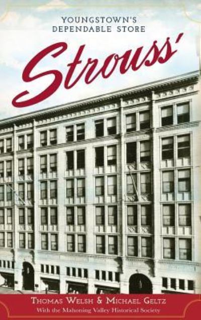 Cover for Thomas G Welsh · Strouss' : Youngstown's Dependable Store (Hardcover Book) (2012)