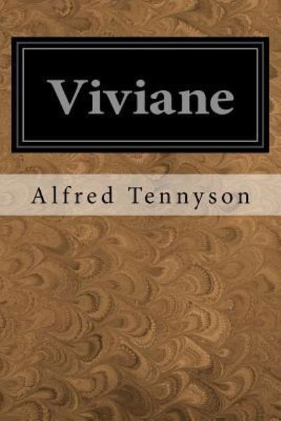 Viviane - Alfred Tennyson - Livros - Createspace Independent Publishing Platf - 9781545055496 - 31 de março de 2017