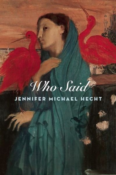 Cover for Jennifer Michael Hecht · Who Said (Paperback Book) (2013)