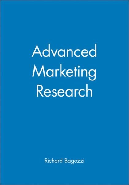 Advanced Marketing Research - RP Bagozzi - Kirjat - John Wiley & Sons Inc - 9781557865496 - perjantai 3. kesäkuuta 1994