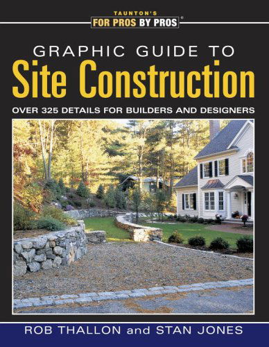 Cover for Stan Jones · Graphic Guide to Site Construction: over 325 Details for Builders and Designers (For Pros by Pros) (Paperback Book) (2003)