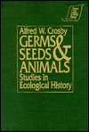 Cover for Alfred W. Crosby · Germs, Seeds and Animals:: Studies in Ecological History (Hardcover bog) (1994)