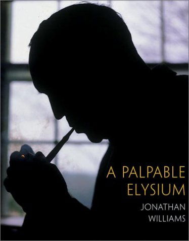 A Palpable Elysium - Jonathan Williams - Books - David R. Godine Publisher Inc - 9781567921496 - June 26, 2003