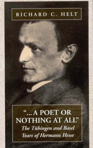 Cover for Richard C. Helt · A Poet Or Nothing At All: The Tubingen and Basel Years of Herman Hesse (Hardcover bog) (1996)