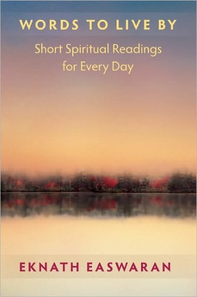Words to Live By: Daily Inspiration for Spiritual Living - Eknath Easwaran - Books - Nilgiri Press - 9781586380496 - October 14, 2010