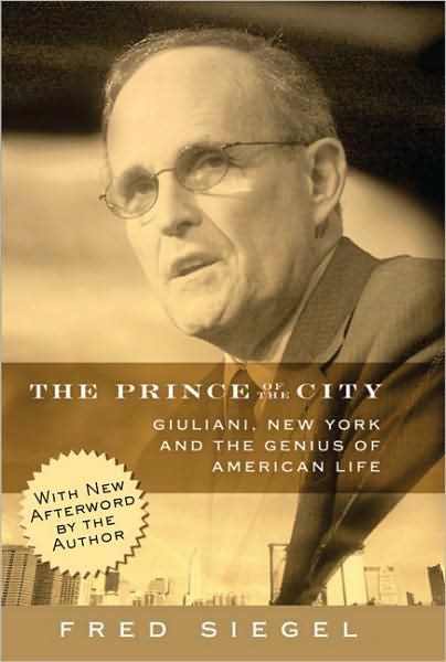 Cover for Fred Siegel · The Prince of the City: Giuliani, New York, and the Genius of American Life (Paperback Book) [New edition] (2007)