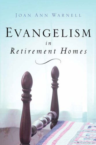 Cover for Joan  Ann Warnell · Evangelism in Retirement Homes (Paperback Book) (2004)